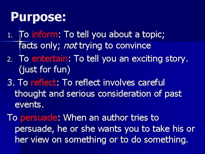 Purpose: To inform: To tell you about a topic; facts only; not trying to