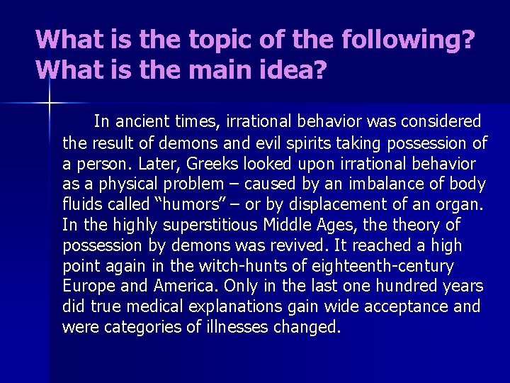 What is the topic of the following? What is the main idea? In ancient