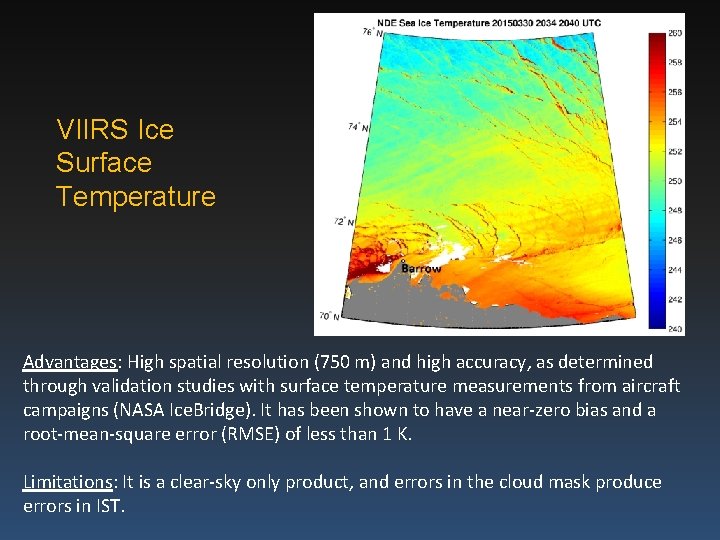 VIIRS Ice Surface Temperature Advantages: High spatial resolution (750 m) and high accuracy, as