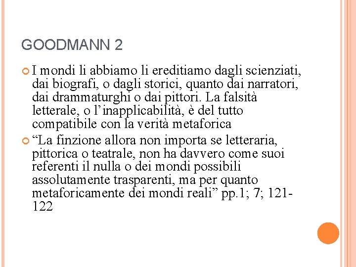 GOODMANN 2 I mondi li abbiamo li ereditiamo dagli scienziati, dai biografi, o dagli