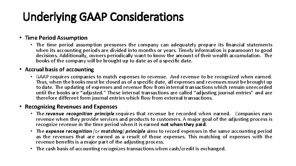 Underlying GAAP Considerations • Time Period Assumption • The time period assumption presumes the