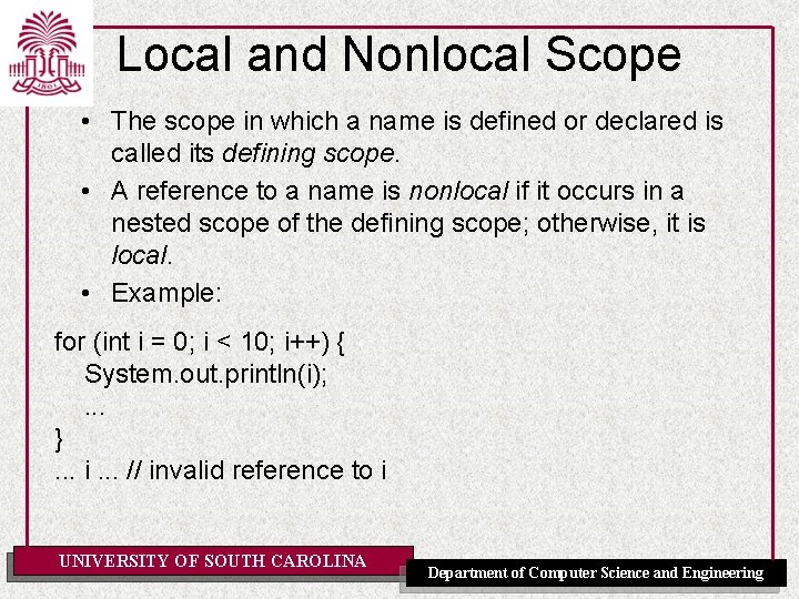 Local and Nonlocal Scope • The scope in which a name is defined or