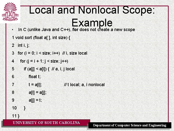  • Local and Nonlocal Scope: Example In C (unlike Java and C++), for