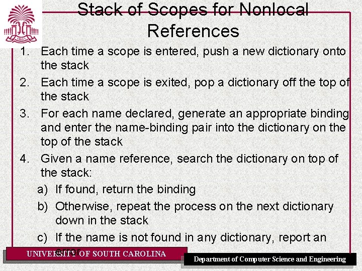 Stack of Scopes for Nonlocal References 1. Each time a scope is entered, push