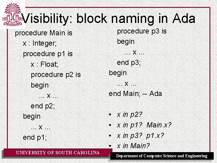 Visibility: block naming in Ada procedure Main is x : Integer; procedure p 1