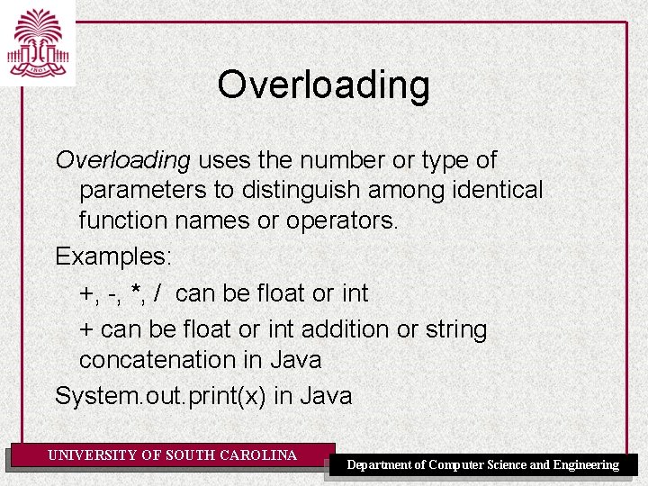 Overloading uses the number or type of parameters to distinguish among identical function names