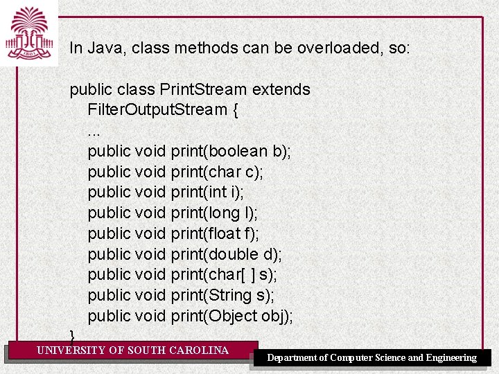 In Java, class methods can be overloaded, so: public class Print. Stream extends Filter.