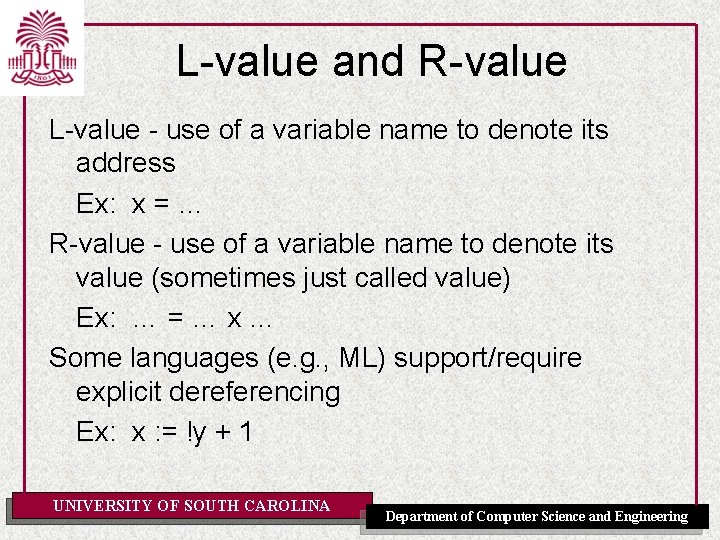 L-value and R-value L-value - use of a variable name to denote its address