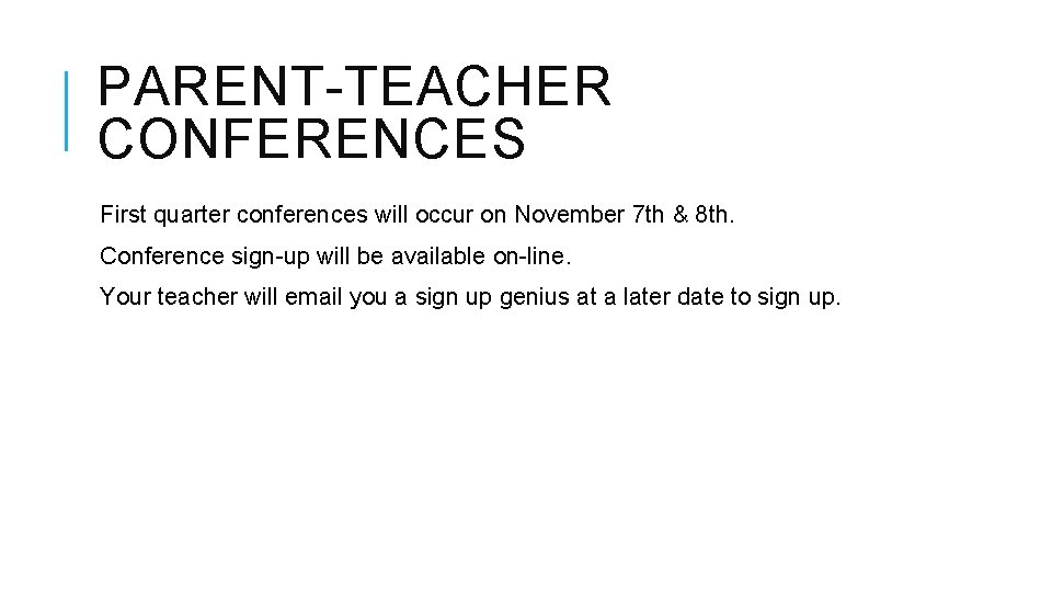 PARENT-TEACHER CONFERENCES First quarter conferences will occur on November 7 th & 8 th.