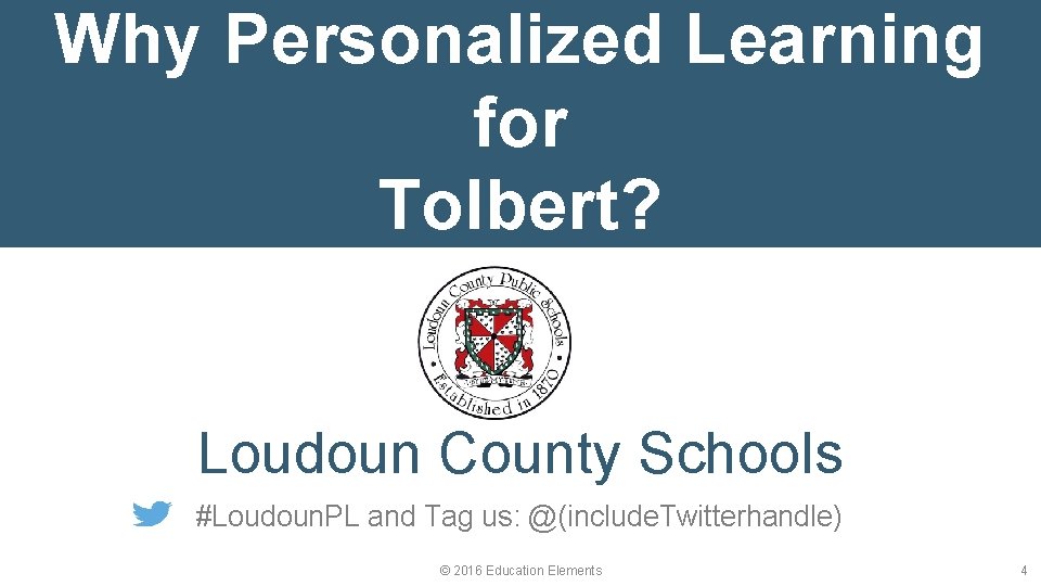 Why Personalized Learning for Tolbert? Loudoun County Schools #Loudoun. PL and Tag us: @(include.