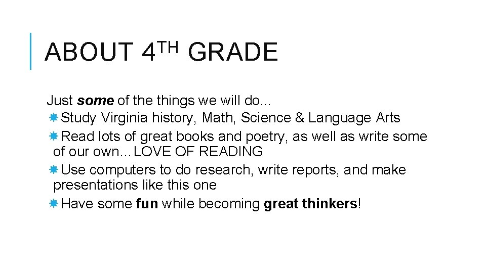 ABOUT TH 4 GRADE Just some of the things we will do. . .