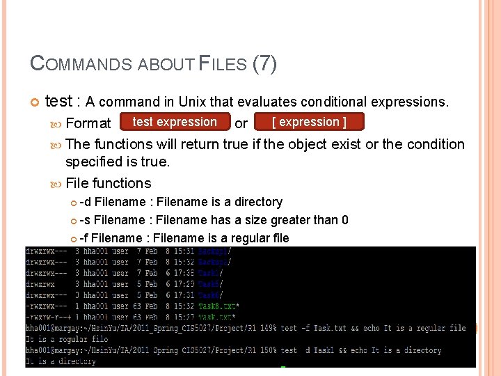 COMMANDS ABOUT FILES (7) test : A command in Unix that evaluates conditional expressions.
