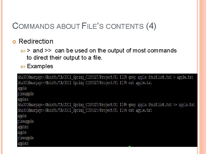 COMMANDS ABOUT FILE’S CONTENTS (4) Redirection > and >> can be used on the