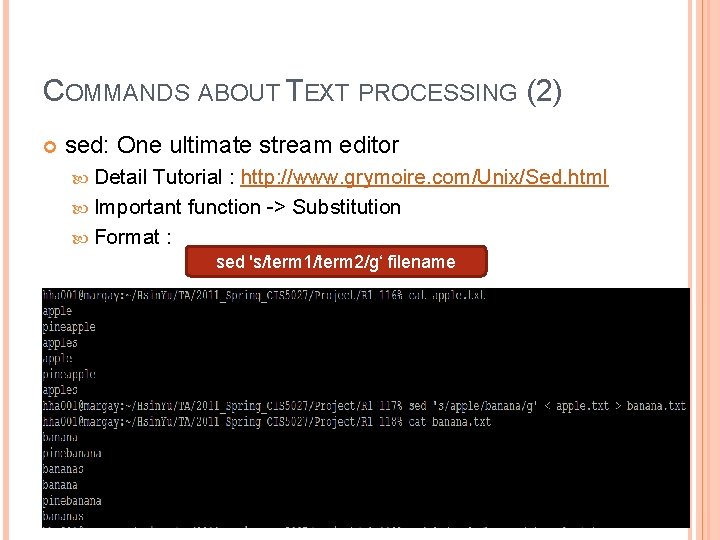 COMMANDS ABOUT TEXT PROCESSING (2) sed: One ultimate stream editor Detail Tutorial : http: