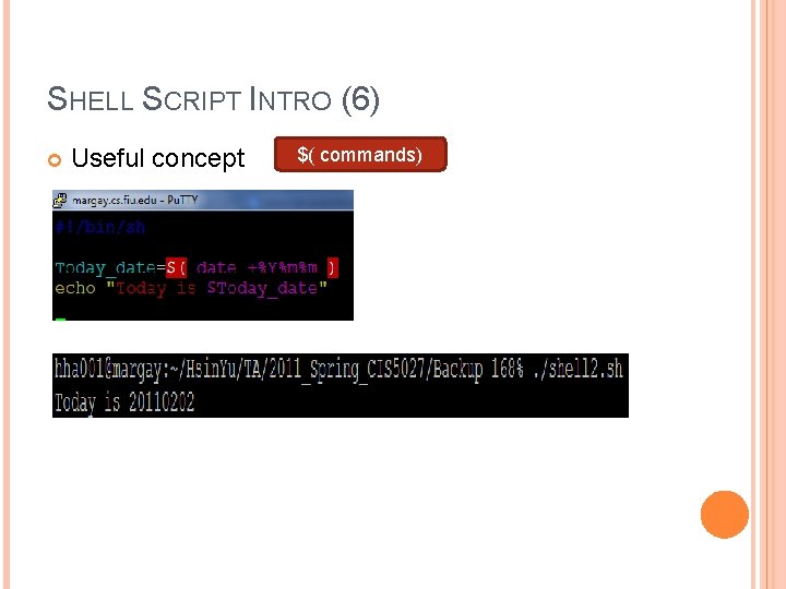 SHELL SCRIPT INTRO (6) Useful concept $( commands) 