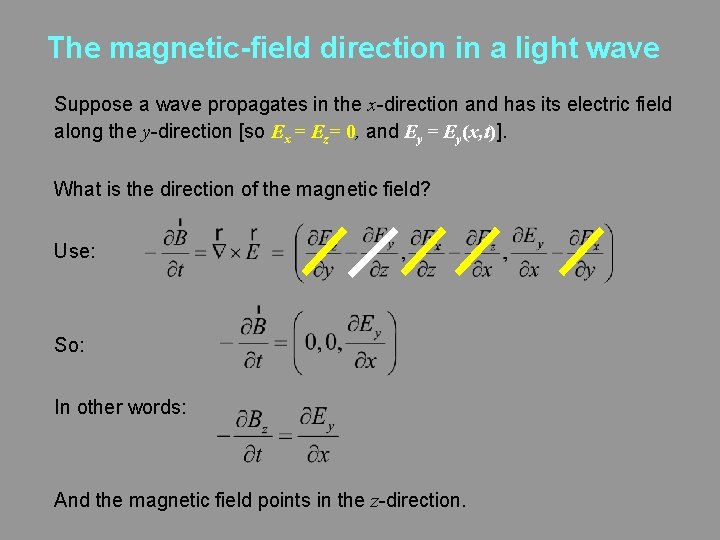 The magnetic-field direction in a light wave Suppose a wave propagates in the x-direction