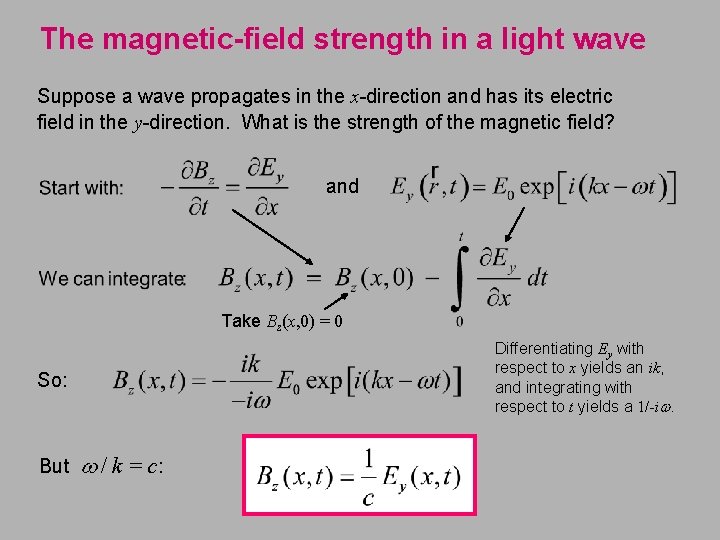 The magnetic-field strength in a light wave Suppose a wave propagates in the x-direction
