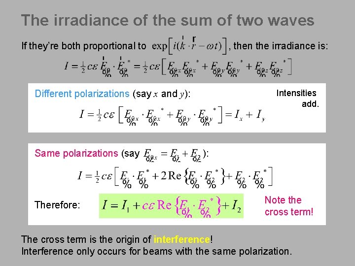 The irradiance of the sum of two waves If they’re both proportional to ,
