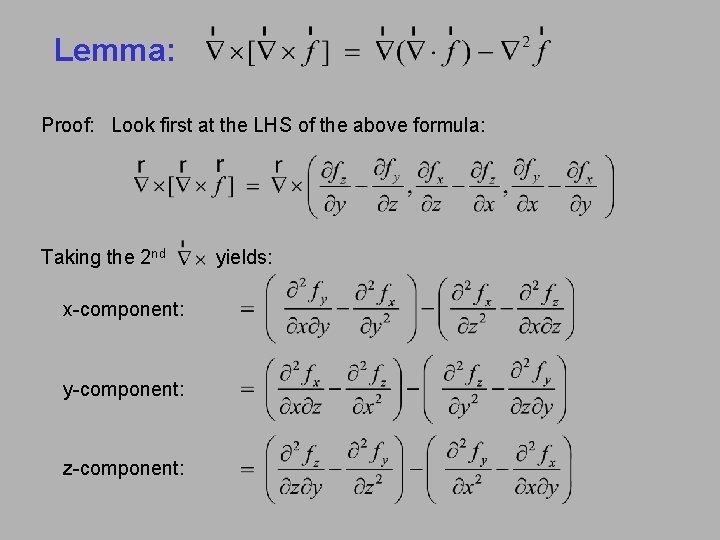 Lemma: Proof: Look first at the LHS of the above formula: Taking the 2