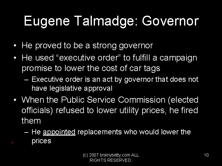 Eugene Talmadge: Governor • He proved to be a strong governor • He used