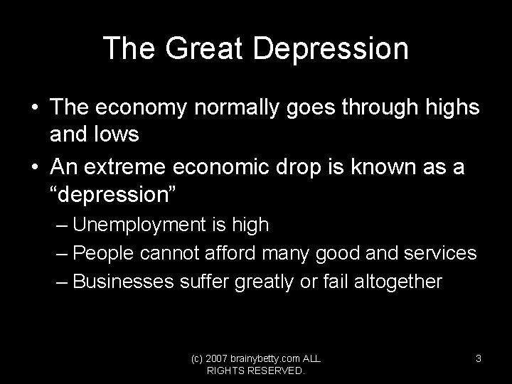 The Great Depression • The economy normally goes through highs and lows • An