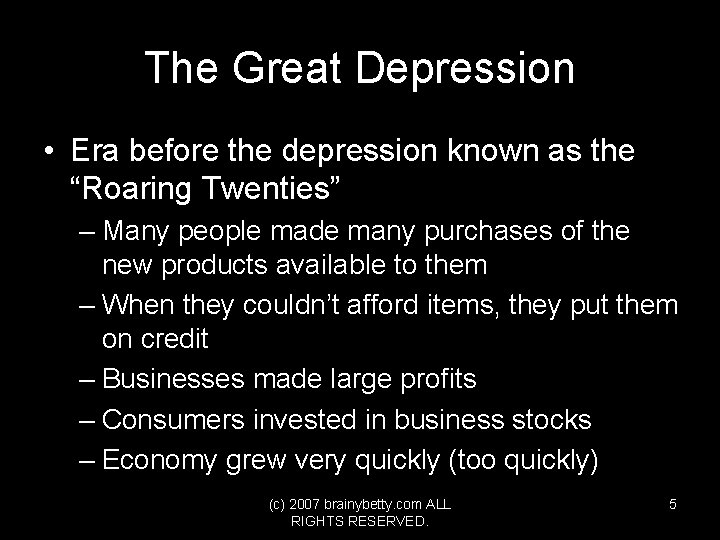 The Great Depression • Era before the depression known as the “Roaring Twenties” –