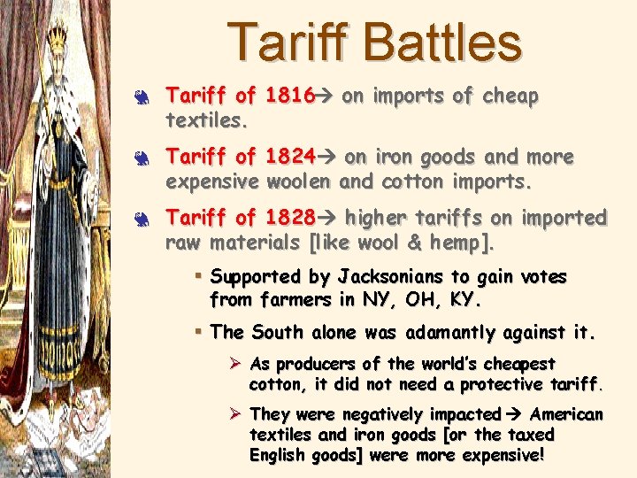 Tariff Battles 3 3 3 Tariff of 1816 on imports of cheap textiles. Tariff