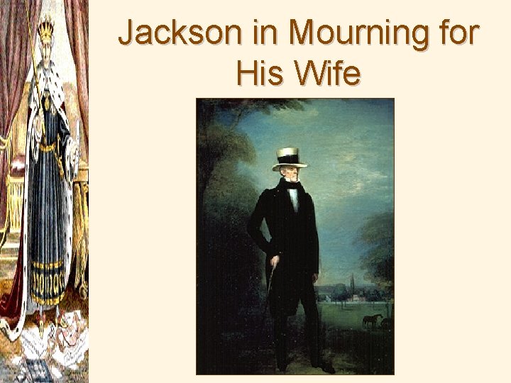 Jackson in Mourning for His Wife 