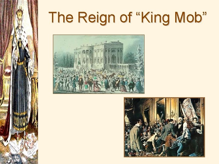 The Reign of “King Mob” 