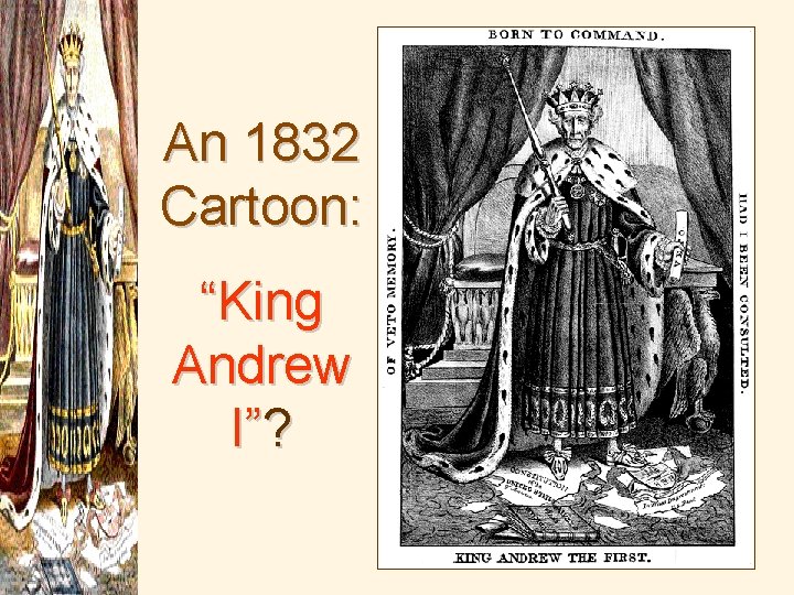 An 1832 Cartoon: “King Andrew I”? 