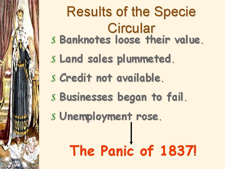 Results of the Specie Circular $ Banknotes loose their value. $ Land sales plummeted.