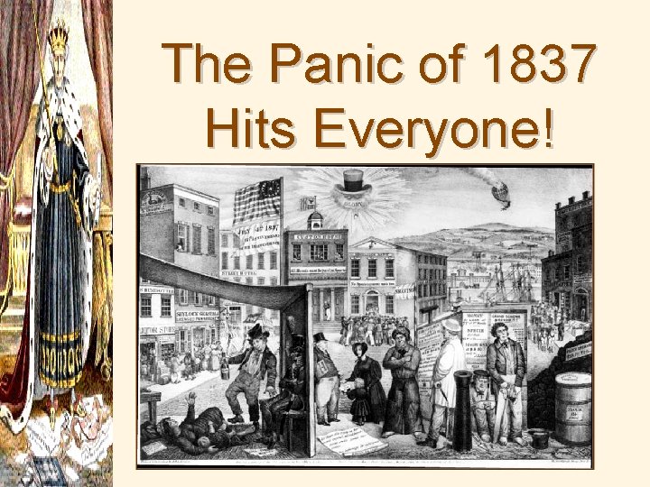 The Panic of 1837 Hits Everyone! 