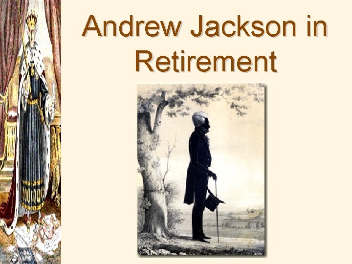 Andrew Jackson in Retirement 
