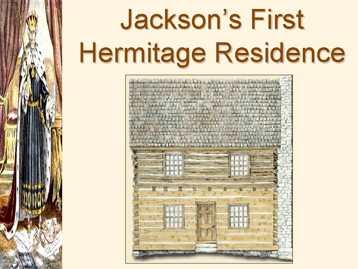 Jackson’s First Hermitage Residence 