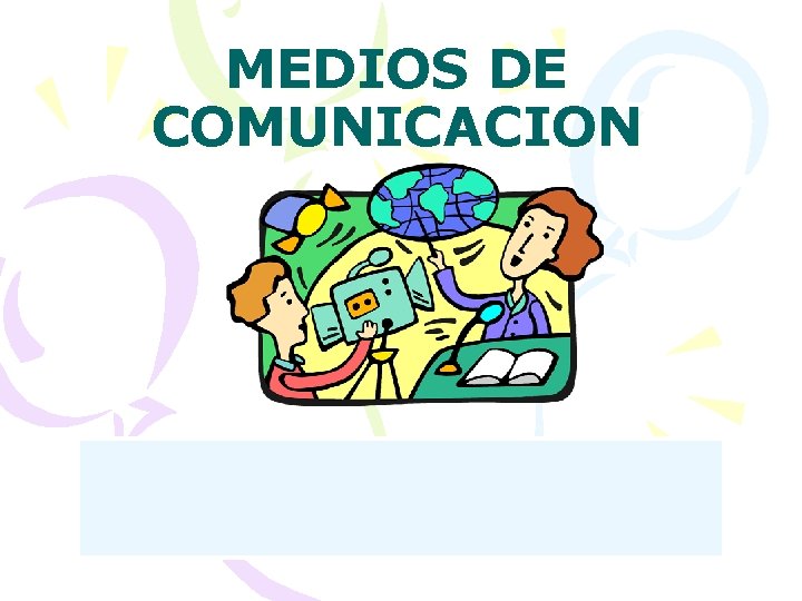 MEDIOS DE COMUNICACION 