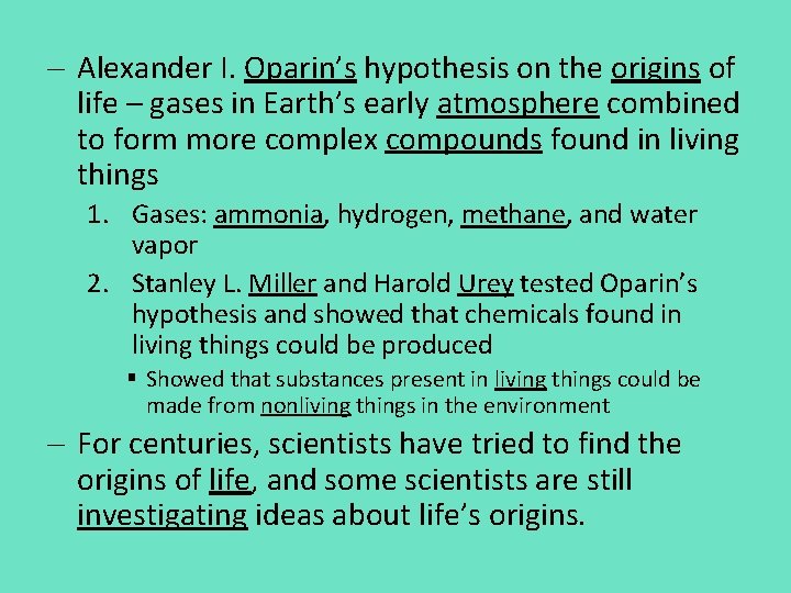 - Alexander I. Oparin’s hypothesis on the origins of life – gases in Earth’s
