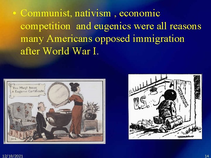  • Communist, nativism , economic competition and eugenics were all reasons many Americans