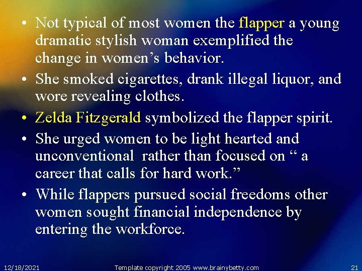  • Not typical of most women the flapper a young dramatic stylish woman