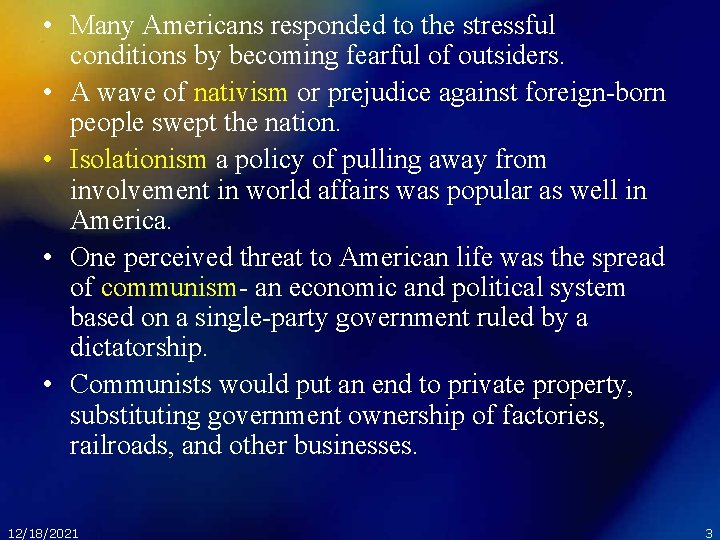  • Many Americans responded to the stressful conditions by becoming fearful of outsiders.