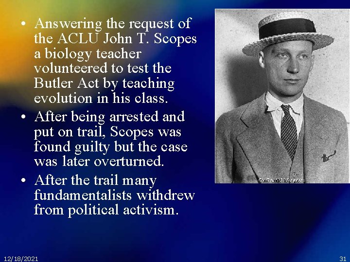  • Answering the request of the ACLU John T. Scopes a biology teacher