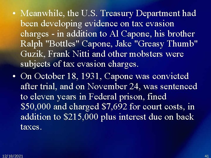  • Meanwhile, the U. S. Treasury Department had been developing evidence on tax