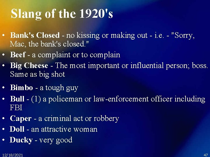 Slang of the 1920's • Bank's Closed - no kissing or making out -