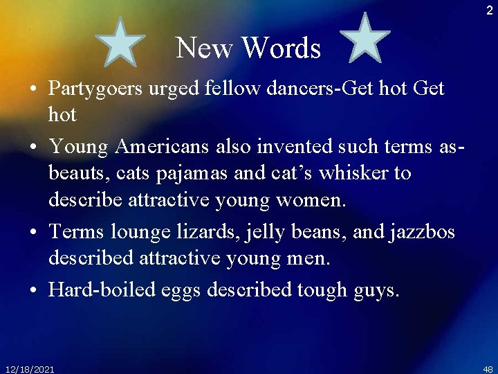 2 New Words • Partygoers urged fellow dancers-Get hot • Young Americans also invented