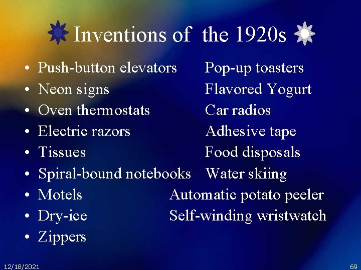 Inventions of the 1920 s • • • Push-button elevators Pop-up toasters Neon signs