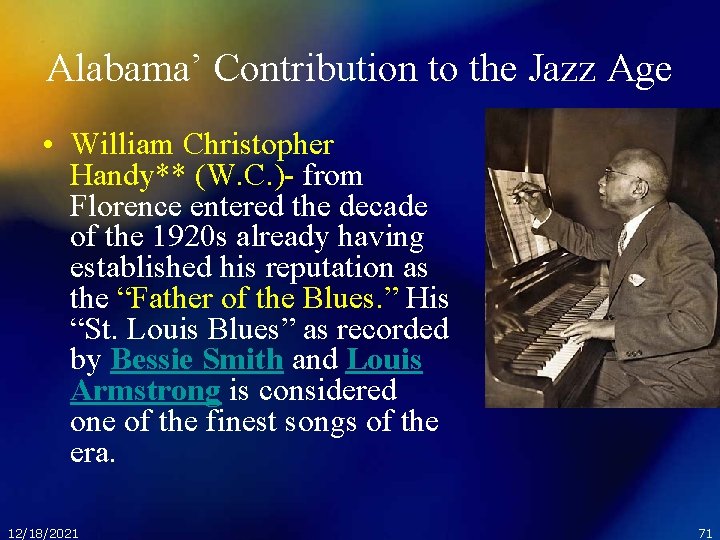 Alabama’ Contribution to the Jazz Age • William Christopher Handy** (W. C. )- from