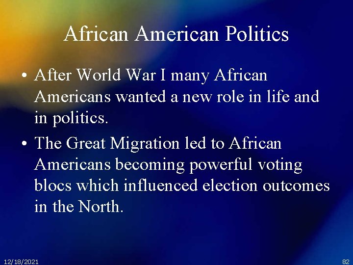African American Politics • After World War I many African Americans wanted a new
