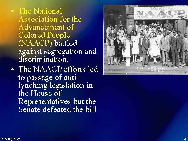  • The National Association for the Advancement of Colored People (NAACP) battled against