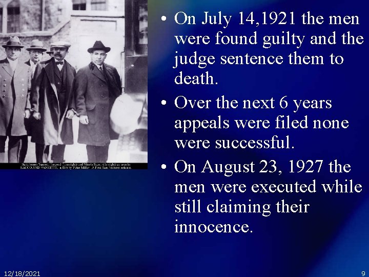  • On July 14, 1921 the men were found guilty and the judge