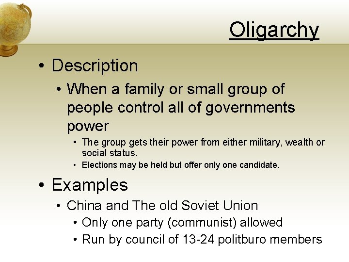 Oligarchy • Description • When a family or small group of people control all