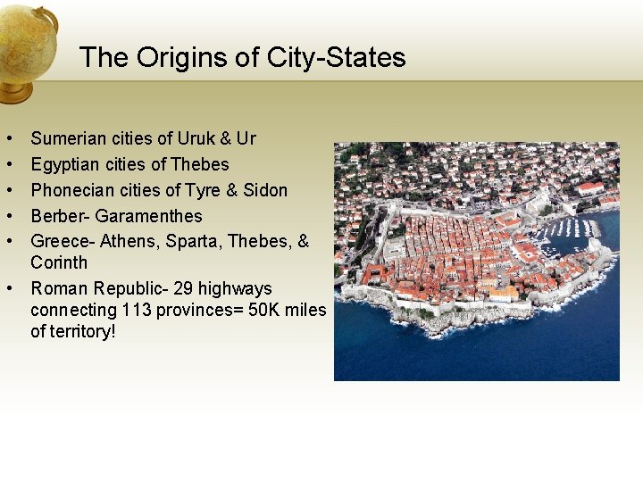 The Origins of City-States • • • Sumerian cities of Uruk & Ur Egyptian